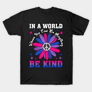 In A World Where You Can Be Anything Bisexual LGBTQ T-Shirt